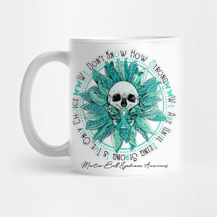 Martin-Bell Syndrome Awareness - Skull sunflower We Don't Know How Strong Mug